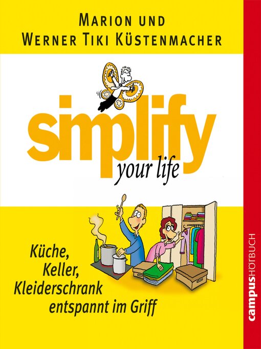 Upplýsingar um simplify your life--Küche, Keller, Kleiderschrank entspannt im Griff eftir Werner Tiki Küstenmacher - Biðlisti